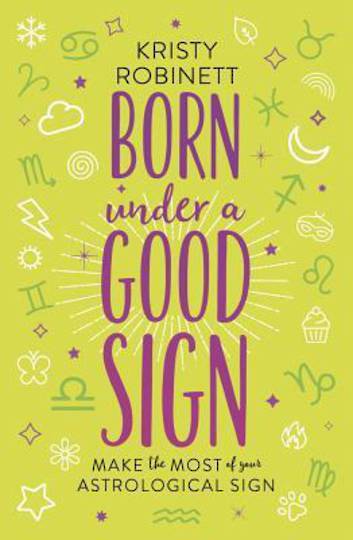 Born Under a Good Sign.  Make the Most of Your Astrological Sign image 0